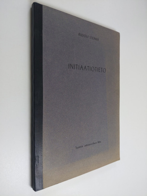 Rudolf Steiner : Initiaatiotieto : Maailman ja ihmiskunna...