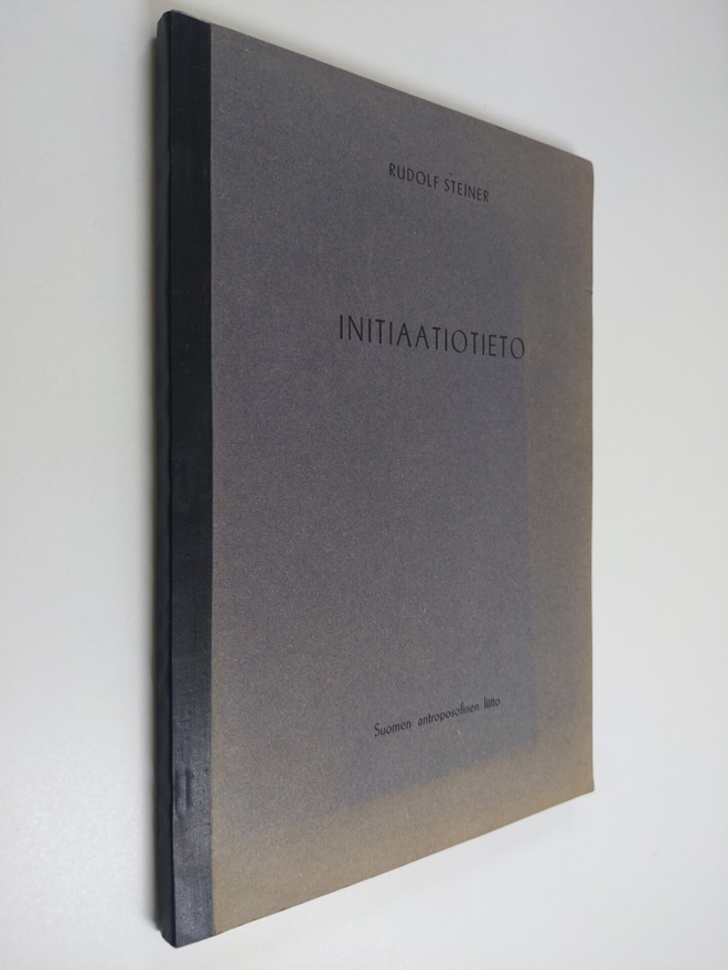 Rudolf Steiner : Initiaatiotieto : Maailman ja ihmiskunna...