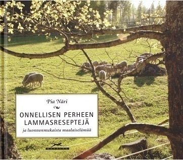 Pia Näri: ONNELLISEN PERHEEN LAMMASRESEPTEJÄ
