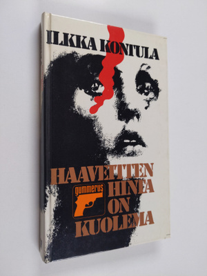 Ilkka Kontula : Haaveitten hinta on kuolema