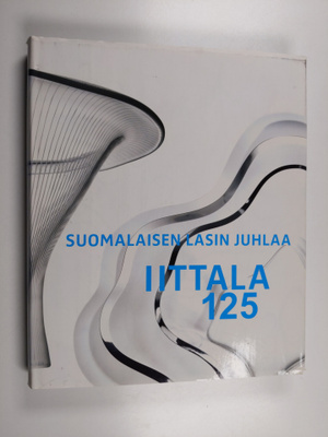Suomalaisen lasin juhlaa : Iittala 125