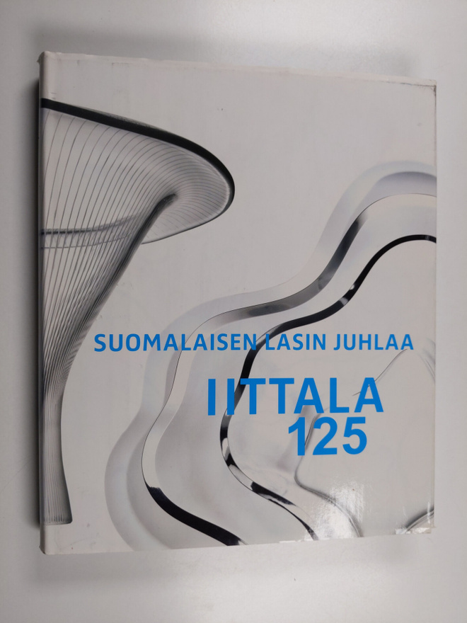 Suomalaisen lasin juhlaa : Iittala 125