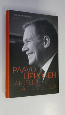 Raila Kinnunen : Paavo Lipponen : järjellä ja tunteella