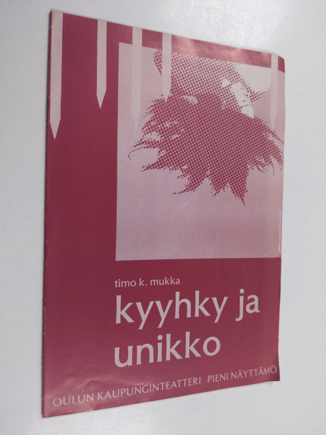 Timo K. Mukka : Kyyhky ja unikko : Oulun kaupunginteatter...