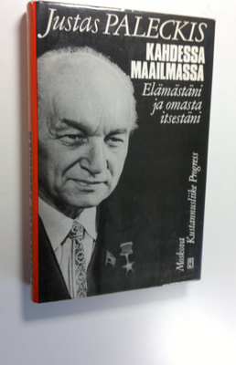 Justas Paleckis : Kahdessa maailmassa : elämästäni ja oma...