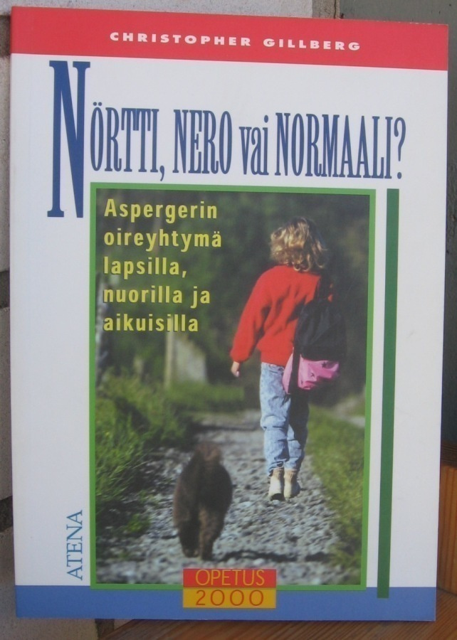 Christopher Gillberg: Nörtti, nero vai normaali? Atena 2001.