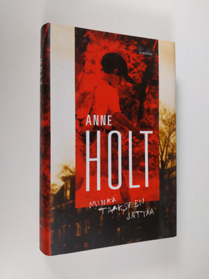 Anne Holt : Minkä taakseen jättää