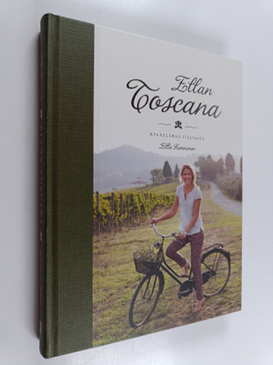 Ella Kanninen : Ellan Toscana : kyläelämää Italiassa