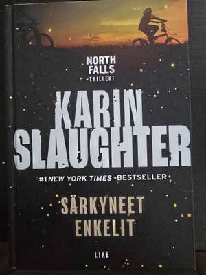 Karin Slaughter: Särkyneet Enkelit UUSI!