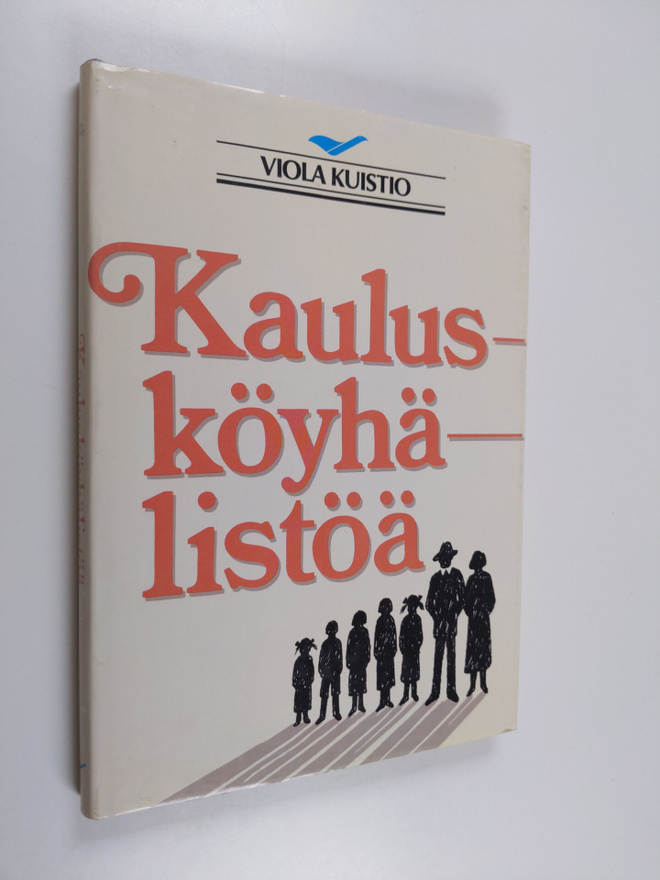 Viola Kuistio : Kaulusköyhälistöä : muistelmia Kariniemen...