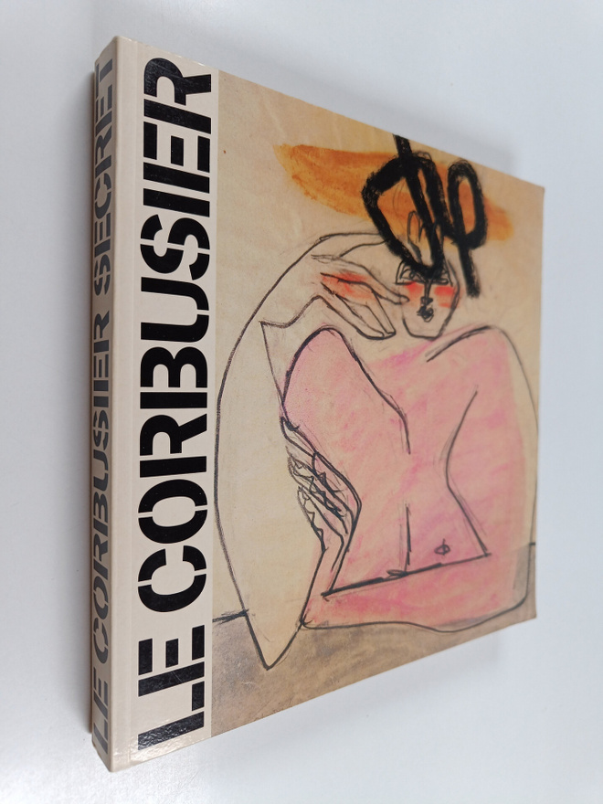 Le Corbusier secret : dessins et collages de la collectio...