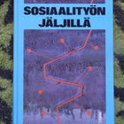 Jorma Sipilä:  SOSIAALITYÖN JÄLJILLÄ - pikkukuva 1