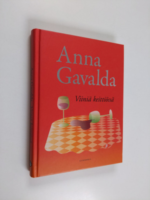 Anna Gavalda : Viiniä keittiössä