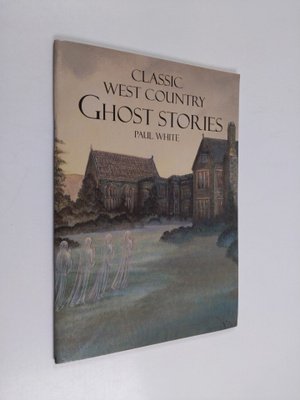 Classic West Country Ghost Stories