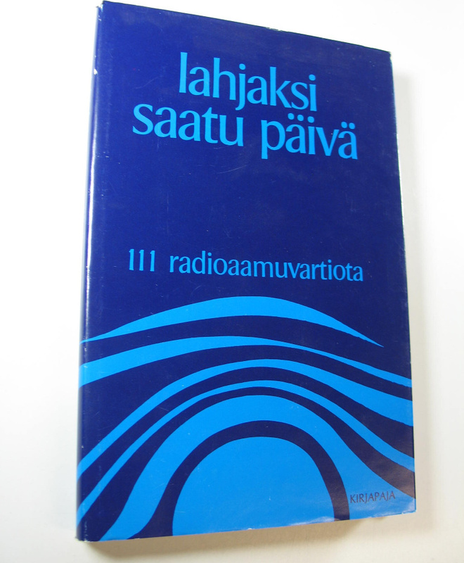 Helvi ym. (toim.) Ukkola : Lahjaksi saatu päivä : 111 rad...
