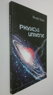 Mendel Sachs : Physics of the Universe