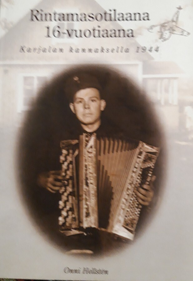 Hellsten Onni: Rintamasotilaana 16-vuotiaana