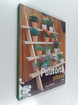 Laila Eriksen : Puutöitä pihalle