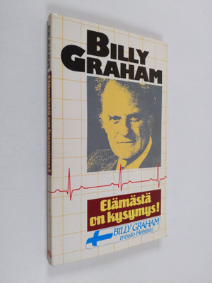 Billy Graham : Elämästä on kysymys!
