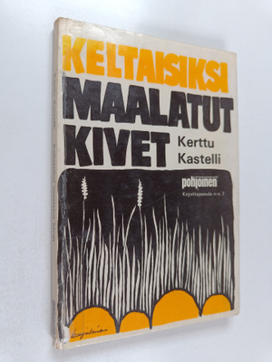 Kerttu Kastelli : Keltaisiksi maalatut kivet