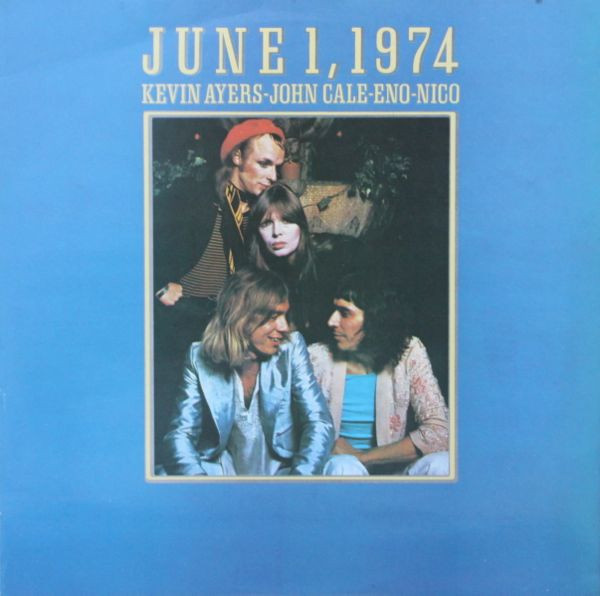 Kevin Ayers - John Cale - Eno - Nico  – June 1, 1974