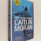 Caitlin Moran : How to be famous - pikkukuva 1