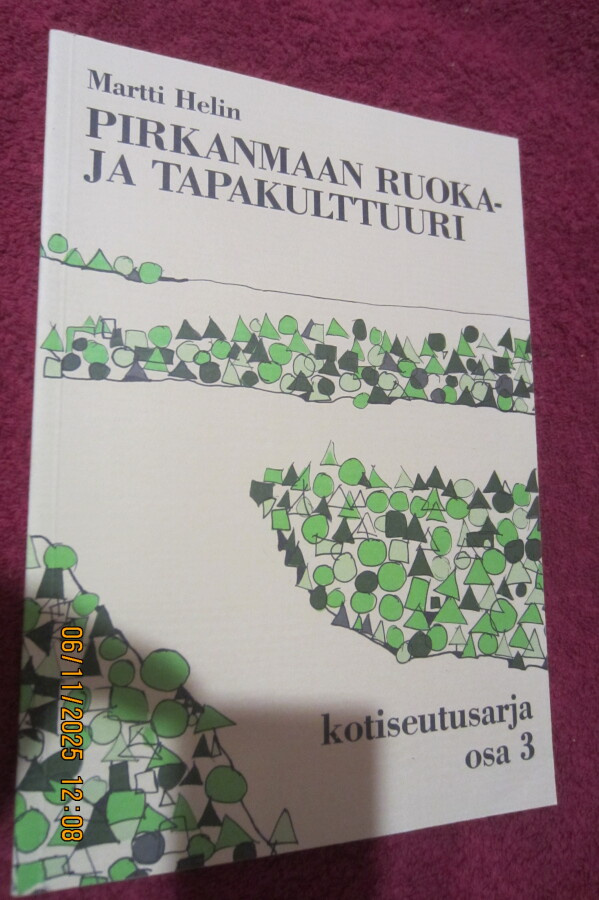 Pirkanmaan ruoka ja tapakulttuuri kotiseutusarja osa 3.