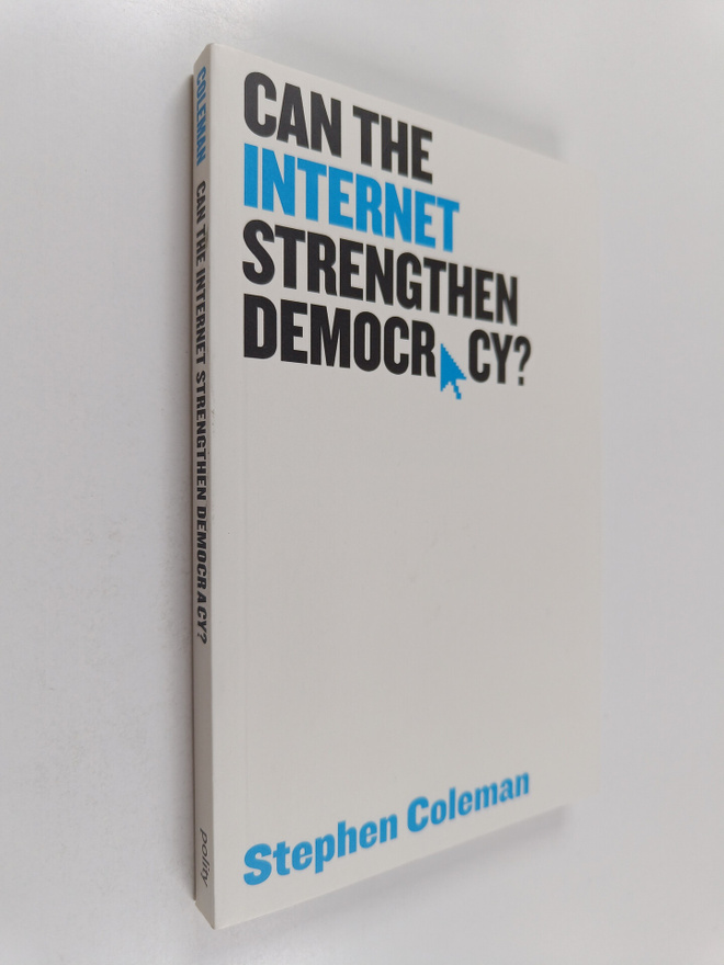 Stephen Coleman : Can The Internet Strengthen Democracy?