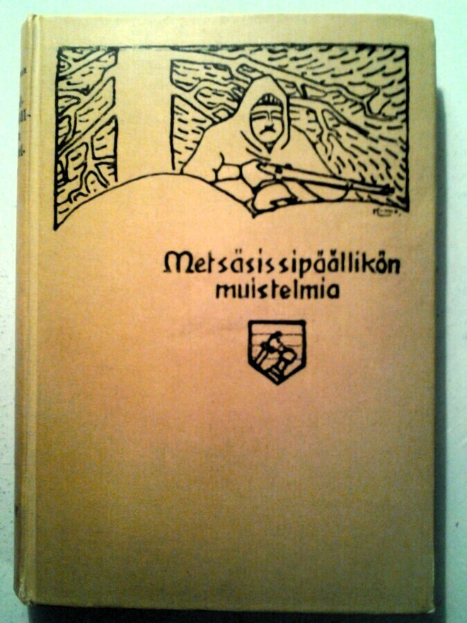 Ilmarinen: Metsäsissipäällikön muistelmat I, v. 1927