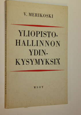 V. Merikoski : Yliopistohallinnon ydinkysymyksiä