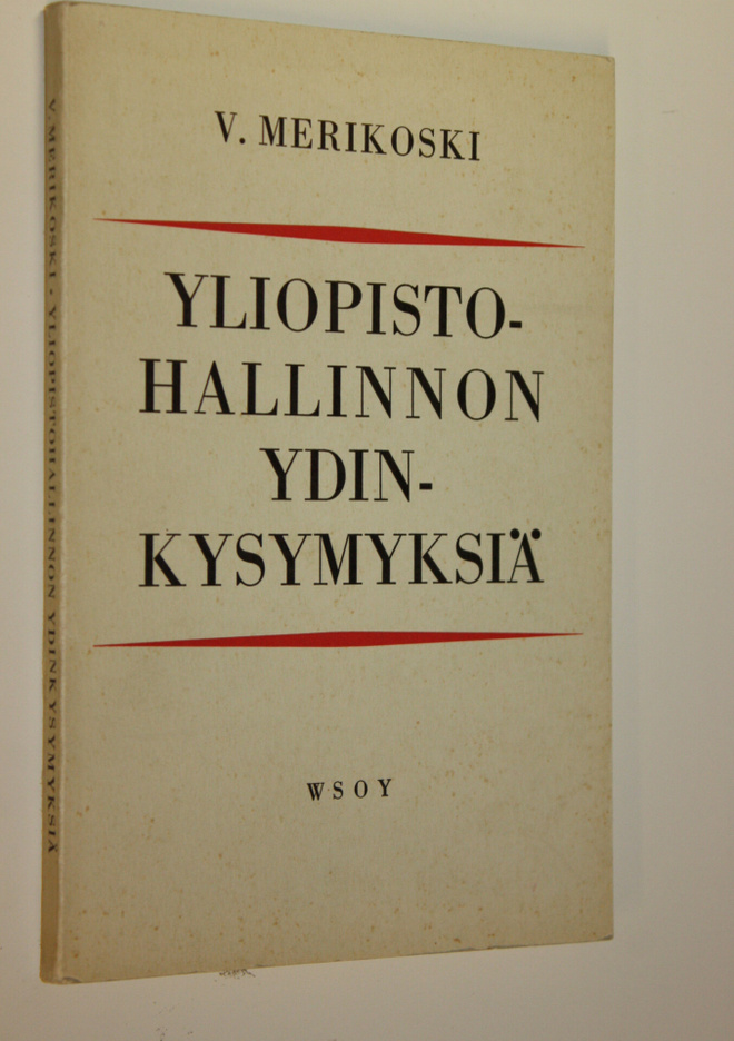 V. Merikoski : Yliopistohallinnon ydinkysymyksiä
