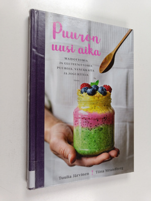Tuulia Järvinen : Puuron uusi aika : maidottomia ja glute...