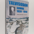 Kustaa Ala-Kaila : Talvisodan summa 1939 - 1940 - Kustaa ... - pikkukuva 1