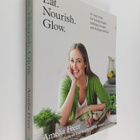 Amelia Freer : Eat, nourish, glow : 10 easy steps for los... - pikkukuva 1