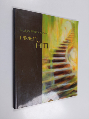 Raija Paananen : Pimeä äiti (signeerattu, tekijän omiste)