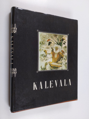 Kalevala : karjalais-suomalainen kansaneepos