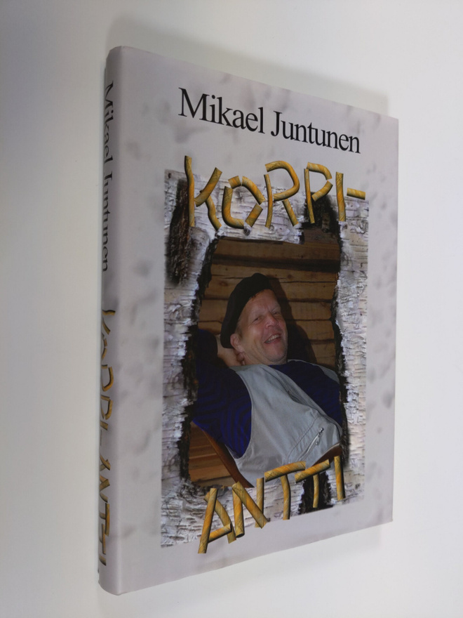 Mikael Juntunen : Korpi-Antti (signeerattu)