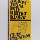 Clas Engström : Är dom vuxna inte riktig kloka? - För bar... - pikkukuva 1