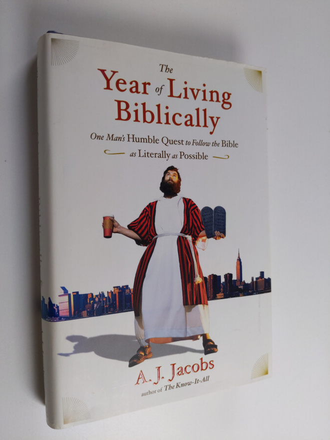 A. J. Jacobs : The year of living biblically : one man's ...