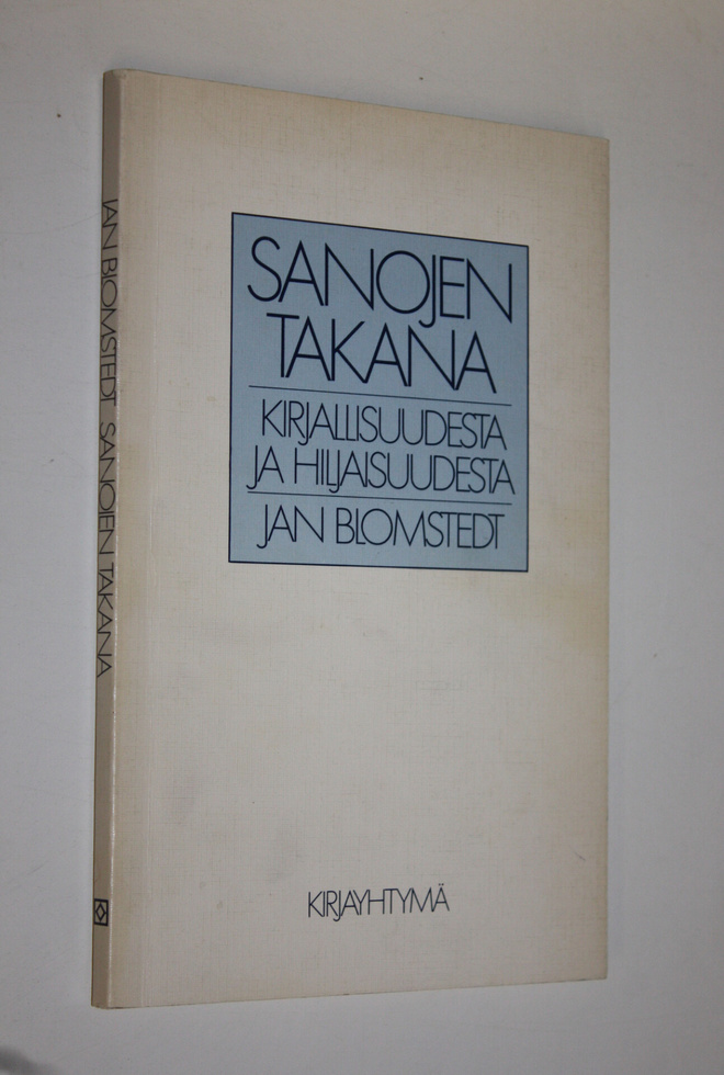 Jan Blomstedt : Sanojen takana : kirjallisuudesta ja hilj...