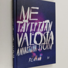 Annastiina Storm : Me täytytään valosta - pikkukuva 1