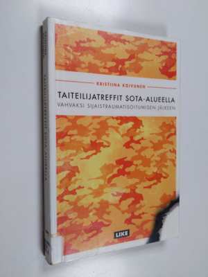Kristiina Koivunen : Taiteilijatreffit sota-alueella : va...