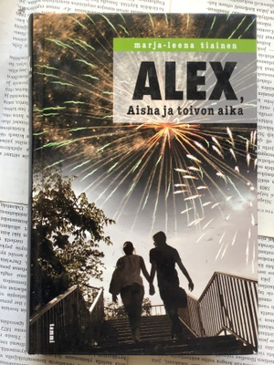 Marja-Leena Tiainen - Alex, Aisha ja toivon aika (sid.)