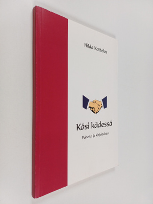 Hilda Kattelus : Käsi kädessä : Puheita ja kirjoituksia 4...