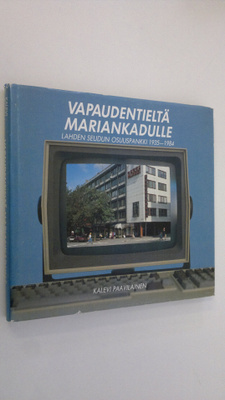 Kalevi Paavilainen : Vapaudentieltä Mariankadulle : Lahde...