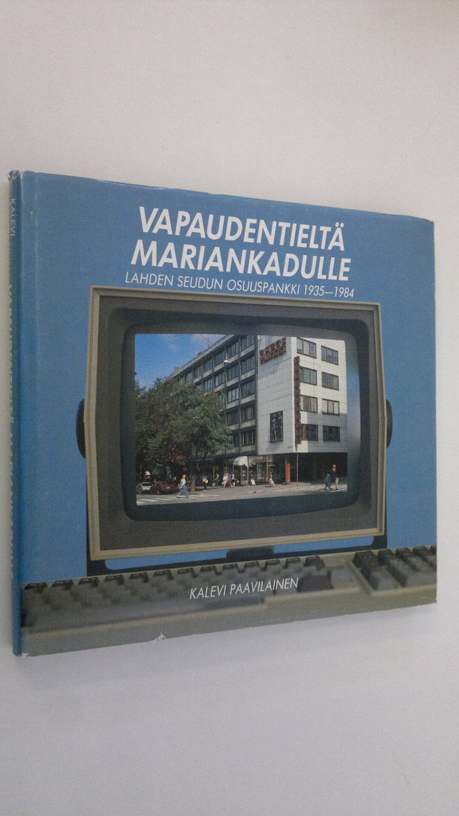 Kalevi Paavilainen : Vapaudentieltä Mariankadulle : Lahde...