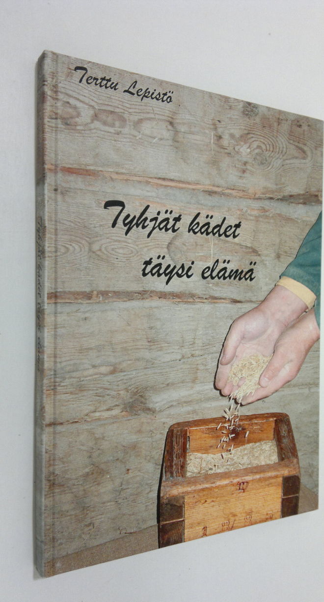 Terttu Lepistö : Tyhjät kädet täysi elämä : runoja (signe...