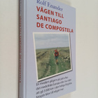 Rolf Enander : Vägen till Santiago de Compostela : en mod... - pikkukuva 1