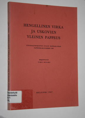 Timo Holma : Hengellinen virka ja uskovien yleinen pappeu...