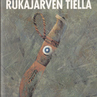 Antti Tuuri: Rukajärven tiellä (Loisto) - pikkukuva 1